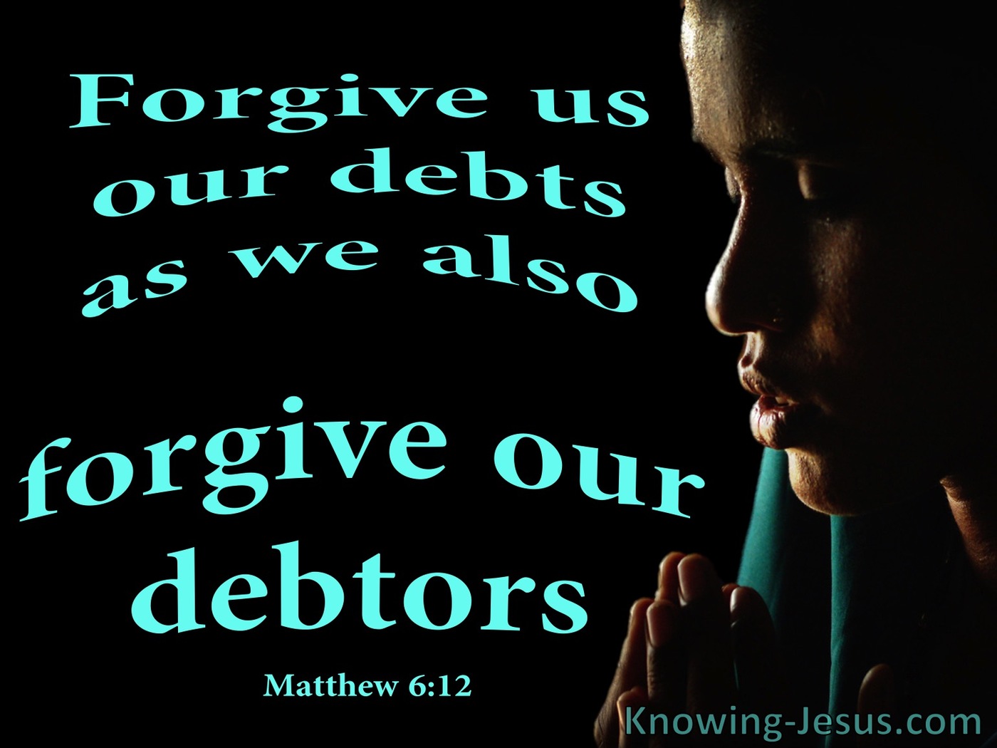 Matthew 6:12 Forgive Us Our Debts (black)